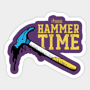 Itssss Hammer Time Sticker